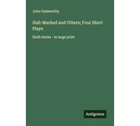 Hall-Marked and Others; Four Short Plays: Sixth Series - in large print
