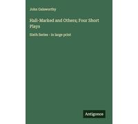 Hall-Marked and Others; Four Short Plays: Sixth Series - in large print