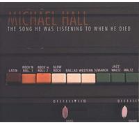 Hall,Michael - The Song Was Listening to When He Died [Import]