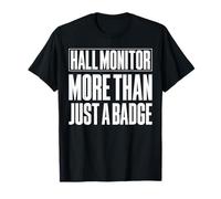Hall Monitor Hallway est Bien Plus qu'un Simple Badge T-Shirt