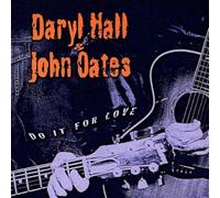 Hall & Oats - Do It For Love