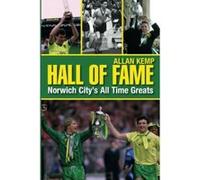 Hall of Fame: Norwich City's All Time Greats Kemp, Allan (Auteur)