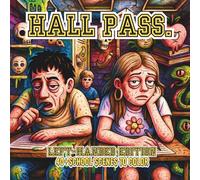 Hall Pass. Left-Handed Edition: A Lowbrow Pop Art Coloring Book of School Hallways, Lockers, and Everyday Rebellion