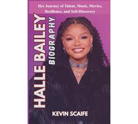 Halle Bailey Biography: Her Journey of Talent, Music, Movies, Resilience, and Self-Discovery