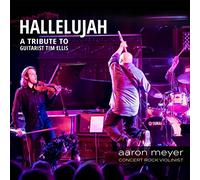Hallelujah: A Tribute to Guitarist Tim Ellis