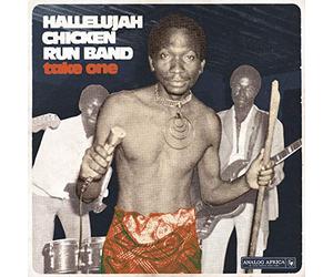 Hallelujah Chicken Run Band - Take One