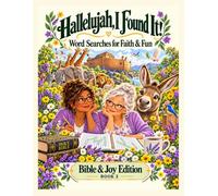 Hallelujah, I Found It!: Bible & Joy Edition