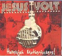 Volt Jesus/Hallelujah Motherfuckers