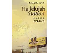 Hallelujah Station And Other Stories