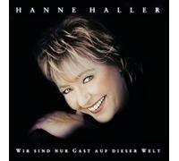 Haller, Hanne - Wir Sind Nur Gast auf Dieser W
