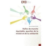 Halles De Marche Equitable, Quartier De La Mixite Et De La Solidarite Aristide - B (Auteur)