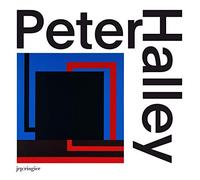 Halley, Peter - Peter Halley: Painting of the 1980s The Catalogue Raisonne