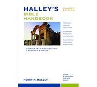 Halley's Bible Handbook, Classic Edition: Completely Revised and Expanded Edition---Over 6 Million Copies Sold