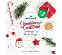 Hallmark Channel Countdown to Christmas: Celebrate the Movie Magic (REVISED EDITION)