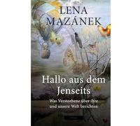 HALLO AUS DEM JENSEITS: Was Verstorbene über ihre und unsere Welt berichten
