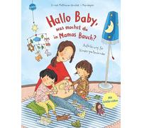 Hallo Baby, was machst du in Mamas Bauch? Aufklärung für Kindergartenkinder: Einfühlsames Sachbilderbuch zum Thema Aufklärung auf Augenhöhe mit Kindern ab 4 Jahren. Mit Erklärvideo zum Downloaden