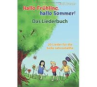 Hallo Frühling, Hallo Sommer! 20 Lieder Für Die Helle Jahreshälfte