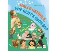 Hallo Gefühle, wie geht's euch so?: Vorlesegeschichten über unsere Gefühle