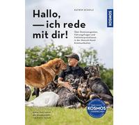 Hallo, ich rede mit dir!: Über Dominanzgesten, Führungsfragen und Fehlinterpretationen in der Mensch-Hund-Kommunikation @ Aus dem Leben der Hundemeute von Katrin Scholz