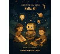 Hallo, KI!: Die Kunst des Staunens