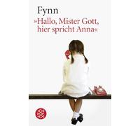 Fynn Helga Heller-Neumann – Hallo, Mister Gott, hier spricht Anna – Poche
