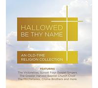 Hallowed Be Thy Name-an Old-Time Religion Collection
