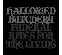 Hallowed Butchery - Funeral Rites for The Living [Import]