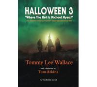Halloween 3 - "Where The Hell Is Michael Myers?" - A Definitive History Of Horror's Most Misunderstood Film