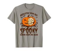 Halloween Absolutely Dead, Spooky Season Keeps Me Alive T-Shirt