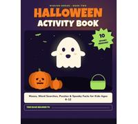 Halloween Activity Book: Complete 10 Spooky Missions with Mazes, Puzzles, Codes & Colouring - Ages 6-12