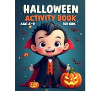 Halloween Activity Book For Kids Age 5-9: Ultimate Halloween Puzzle Collection - Mazes, Word Games, Logic Puzzles, Coloring, Sudoku & Mind-Bending Challenges