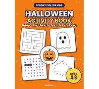 Halloween Activity Book for Kids Ages 4-8: A Spooky Fun Workbook with Mazes, Word Search, Dot to Dot, Coloring Pages, Counting and 4x4 Sudoku - Answer Keys Included