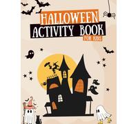Halloween Activity Book for Kids Ages 4-8: Fun Coloring, Mazes, Puzzles, Cut and Paste, and More Spooky Activities for Hours of Entertainment