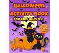 Halloween Activity Book for Kids Ages 4-8: Fun Coloring, Mazes, Word Searches, and Spot-the-Difference Games: Over 50 Spooky and Cute Activities to ... for Parties, Classrooms, and Home Fun!