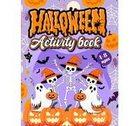 Halloween Activity Book For Kids Ages 4-8 with colored pages Dot to Dot, Spot The Differences,Coloring Pages for Girls and Boys; Puzzles and More! ... & S: Halloween Activity Book For Kids