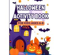 Halloween Activity Book for Kids Ages 6-8: Mazes, Puzzles, Coloring Pages, I Spy & More - Single-Sided to Prevent Bleed-Through