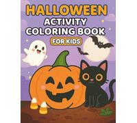 Halloween Activity Coloring Book for Kids: Spooky Fun and Fall Activities with Color Pages, Mazes, and games for Boys and Girls Great for all Ages