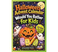 Halloween Advent Calendar: Would You Rather for Kids: A 13-Day Spooky Countdown Activity Book with Silly Questions, This or That Games & Family Fun for Ages 6-12 | Boys & Girls Gift Idea