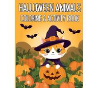 Halloween Animals Activity & Coloring Book for Kids & Adults - Spooky, Fun & Cute Cat, Dog, Owl & Bat Designs - Halloween Activity Book with 30+ Pages