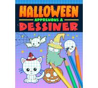 Halloween : Apprenons à dessiner: Un cahier d'activités rigolo avec 35 illustrations et des guides pas à pas pour apprendre le dessin aux débutants