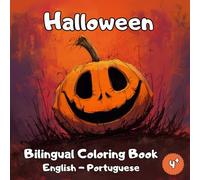 Halloween Bilingual Coloring Book: Halloween Coloring Book - 30 Funny and Spooky Drawings with English-Portuguese Vocabulary + Creative Journal