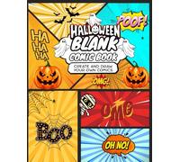 Halloween Blank Comic Book - Create Your Own Spooky Comic Stories!: Themed Blank Spooky Comic Book with Variety of Templates for Kids and Adults | ... with 112 Pages Comic Journal Notebook