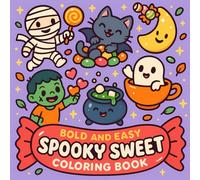 Halloween Bold & Easy Spooky Sweet Colouring Book: Not-Scary Spooky Sweet Designs for Kids