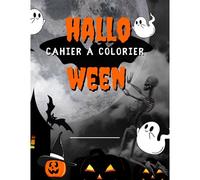 Halloween Cahier A Colorier: Laisser Vous Emporter Dans Cette Univers Qu'es Halloween Dessiner , Prévoyez Votre Parcour Et Meme Plus Encore Nous Vous Laisserons Le Decouvrire