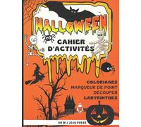 Halloween Cahier D'Activités, Livre de Coloriage pour enfants , Marqueur De Point, Découper, Labyrinthes: Livre pour enfants 4-8 ans, Des Bonbons Ou Un Sort, Joyeux Halloween Usborn, Premier Bebe
