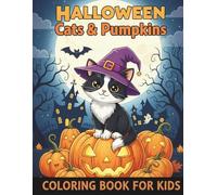 Halloween Cats & Pumpkins Coloring Book for Kids: A Fun and Spooky Coloring Adventure with Cute Cats, Pumpkins, Costumes, and Candy for Kids Ages 4-8