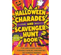Halloween Charades and Scavenger Hunt Book: Fun unplugged games for kids, families, and parties