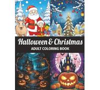 Halloween & Christmas Adult Coloring Book: Cozy and Joyful Large Print Halloween & Christmas Coloring Book - 2025 Relaxing Designs with Playful, Cute, and Spooky Vibes
