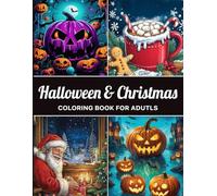 Halloween & Christmas Coloring Book For Adults: Beautiful and Relaxing Large Print Halloween & Christmas Coloring Book ( 2025 Festive Designs with Cute and Spooky Themes )