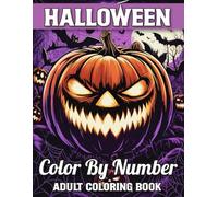 Halloween Color By Number Adult Coloring Book: Large Print Halloween Color by Number - Fun & Easy Relaxing Spooky Scenes for Adults and Teens.